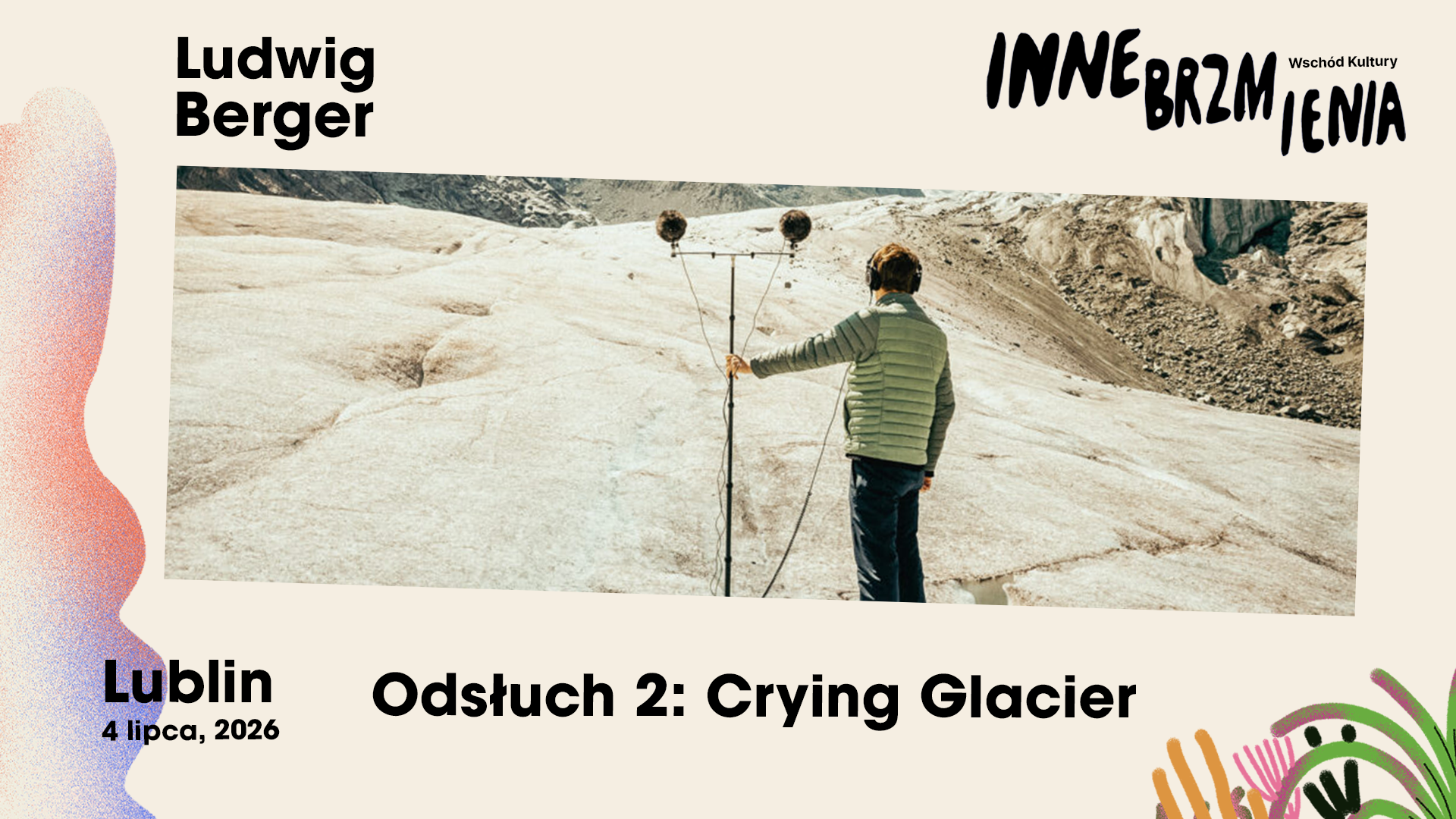 Ods_C5_82uch_2_hd Mężczyzna trzyma mikrofony wśród gór. Napis: Odsłuch 2. Crying Glacier. Lublin 4 lipca 2026.