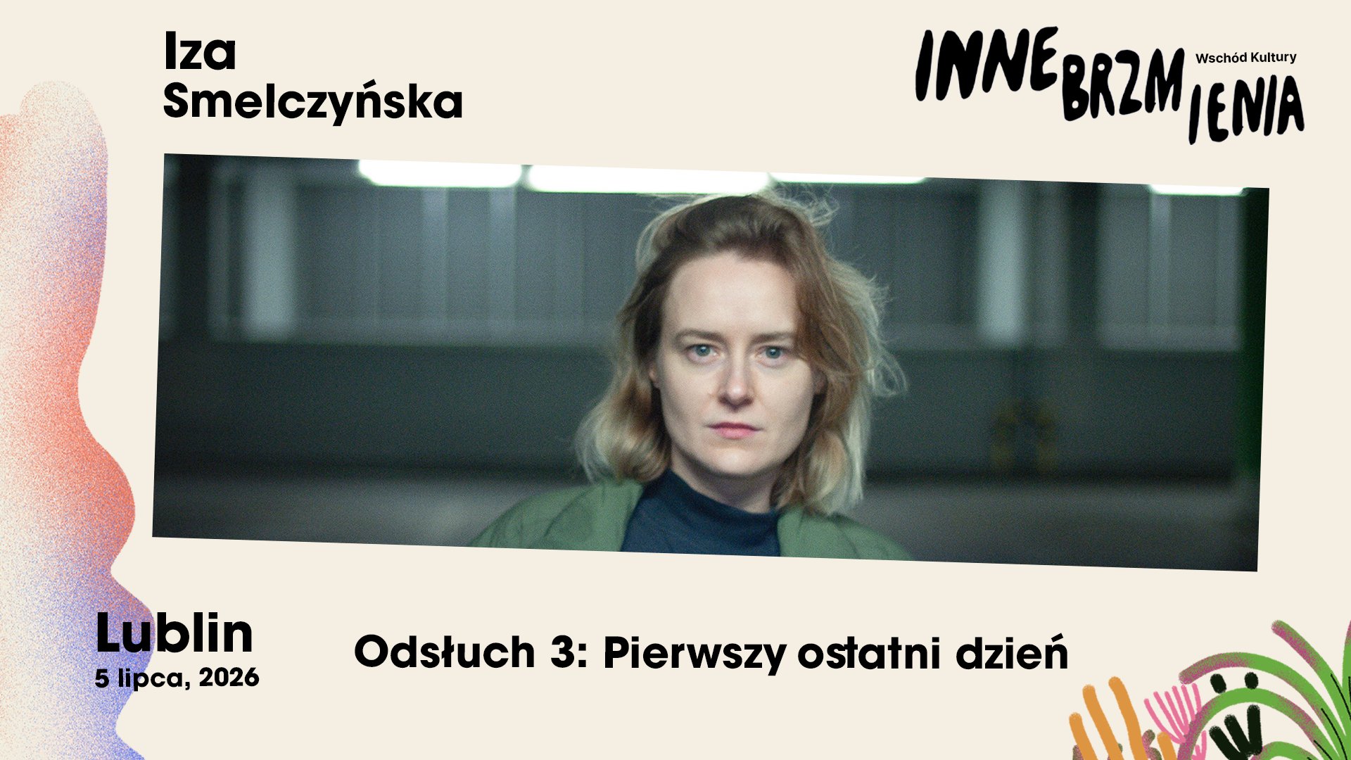 Ods_C5_82uch_3_hd Portret kobiety z długimi włosami. Napis: Odsłuch 3. Pierwszy ostatni dzień. 5 lipca 2026 Lublin.